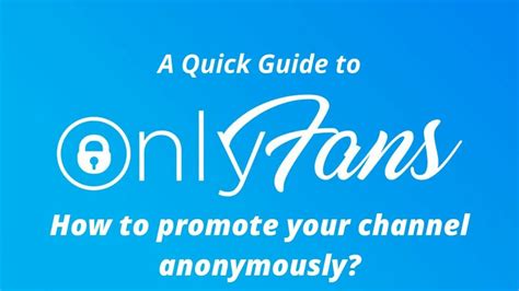 how to promote your onlyfans anonymously|Stealthy Success: Anonymity Tactics for Thriving on OnlyFans